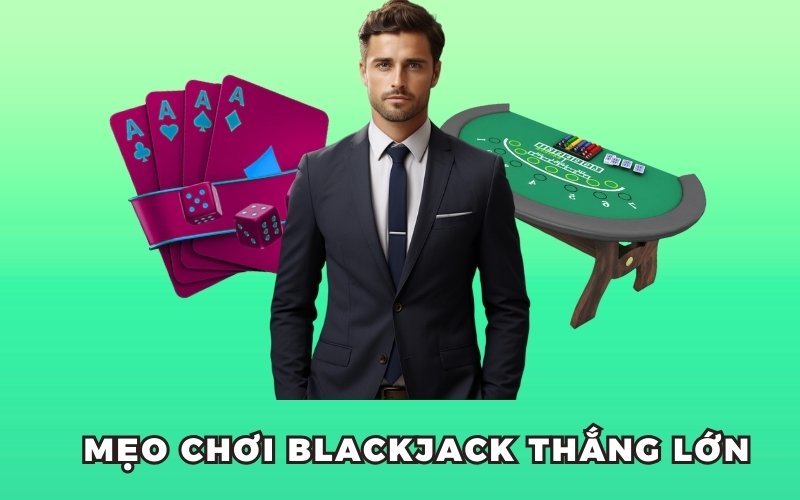 Blackjack kinh nghiệm