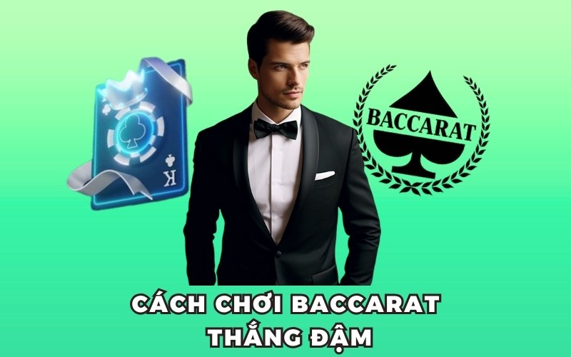 Cách chơi baccarat