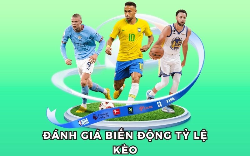 Tỷ lệ kèo nhà cái đánh giá biến động