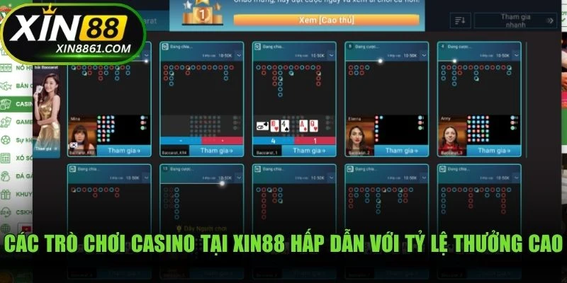 Các trò chơi casino tại XIN88 hấp dẫn với tỷ lệ thưởng cao