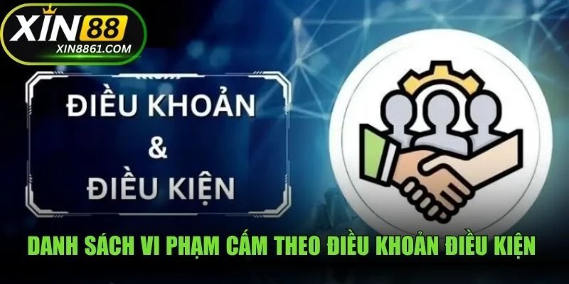 Danh sách vi phạm cấm theo điều khoản điều kiện XIN88 ban hành