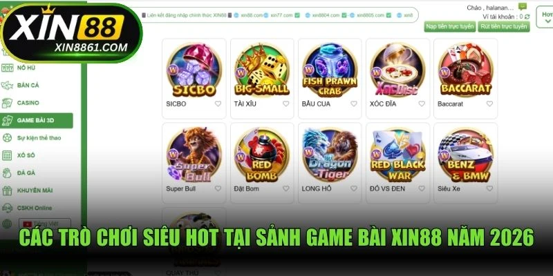 Các trò chơi siêu hot tại sảnh game bài XIN88 năm 2026